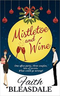 Mistletoe and Wine by Faith Bleasdale