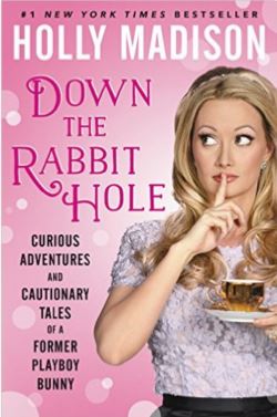 Down the Rabbit Hole Holly Madison