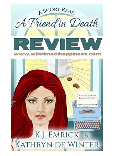 A Friend in Death Review - K.J. Emrick and Kathryn De Winter