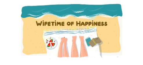 Wifetime of Happiness